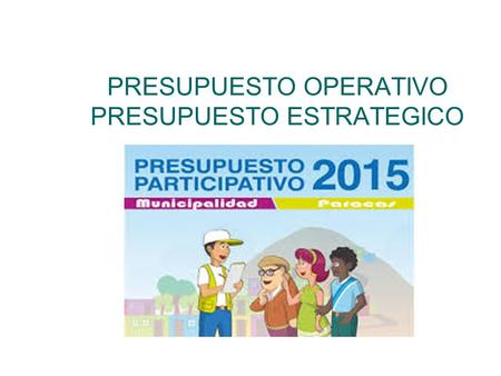 PRESUPUESTO OPERATIVO PRESUPUESTO ESTRATEGICO