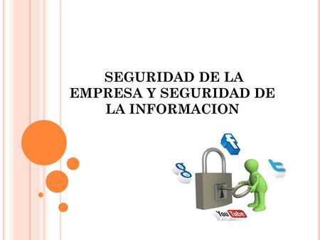 SEGURIDAD DE LA EMPRESA Y SEGURIDAD DE LA INFORMACION
