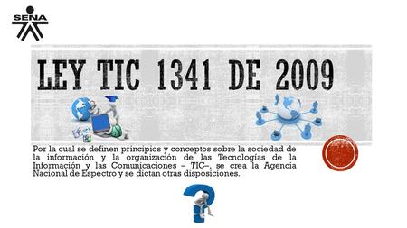 Por la cual se definen principios y conceptos sobre la sociedad de la información y la organización de las Tecnologías de la Información y las Comunicaciones.