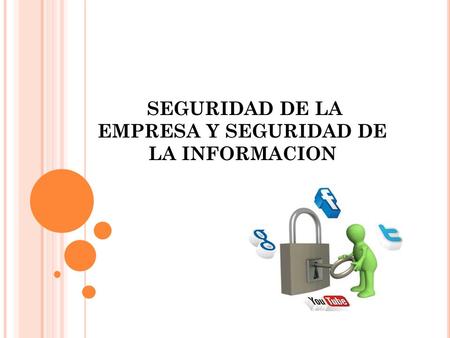 SEGURIDAD DE LA EMPRESA Y SEGURIDAD DE LA INFORMACION