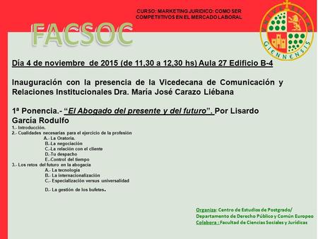 Organiza: Centro de Estudios de Postgrado/ Departamento de Derecho Público y Común Europeo Colabora : Facultad de Ciencias Sociales y Jurídicas CURSO: