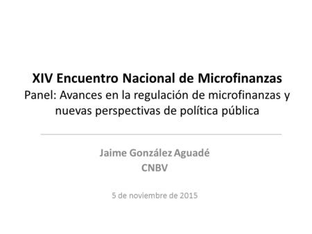 Jaime González Aguadé CNBV 5 de noviembre de 2015