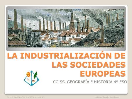 LA INDUSTRIALIZACIÓN DE LAS SOCIEDADES EUROPEAS