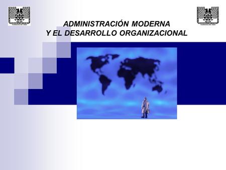 ADMINISTRACIÓN MODERNA Y EL DESARROLLO ORGANIZACIONAL