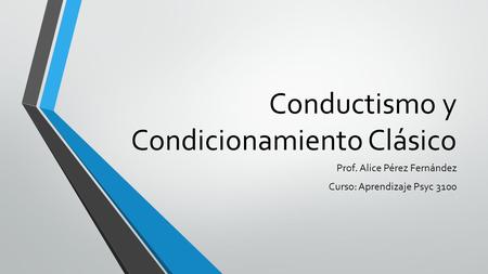 Conductismo y Condicionamiento Clásico