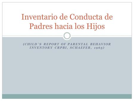 Inventario de Conducta de Padres hacia los Hijos