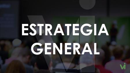 ©2015 ViSalus, Inc. All rights reserved. 5000USSP001 10.2015 ESTRATEGIA GENERAL.