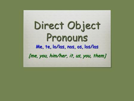 Direct Object Pronouns