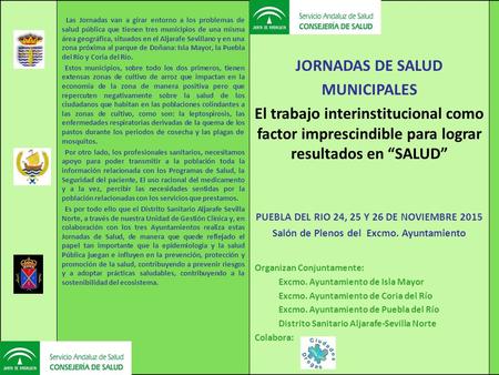 Las Jornadas van a girar entorno a los problemas de salud pública que tienen tres municipios de una misma área geográfica, situados en el Aljarafe Sevillano.