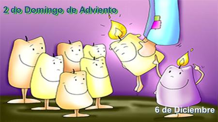 2 do Domingo de Adviento 6 de Diciembre.