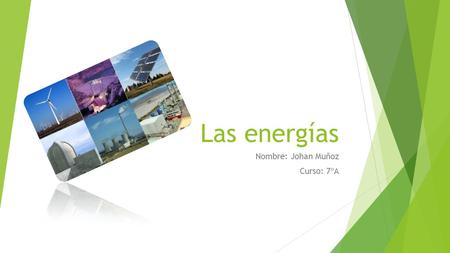 Nombre: Johan Muñoz Curso: 7ºA