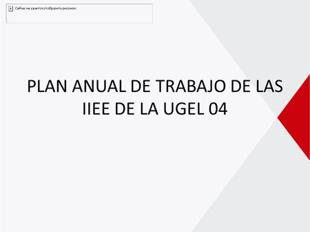 PLAN ANUAL DE TRABAJO DE LAS IIEE DE LA UGEL 04