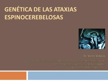 GENÉTICA DE LAS ATAXIAS ESPINOCEREBELOSAS