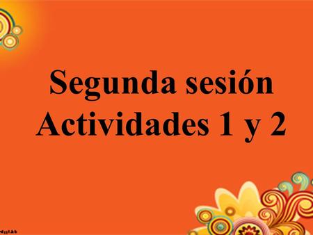 Segunda sesión Actividades 1 y 2. 1.1. Lean el apartado “Introducción”, en Español. Programas de estudio 2006 y realicen la siguiente actividad. Identifiquen.