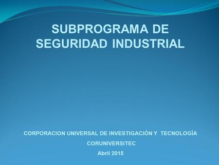 SUBPROGRAMA DE SEGURIDAD INDUSTRIAL