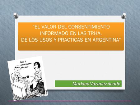“EL VALOR DEL CONSENTIMIENTO INFORMADO EN LAS TRHA.