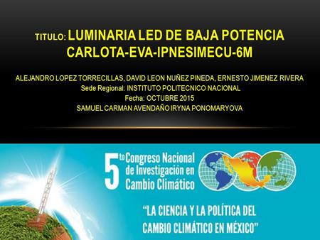 Titulo: Luminaria LED de Baja Potencia CARLOTA-EVA-IPNESIMECU-6M