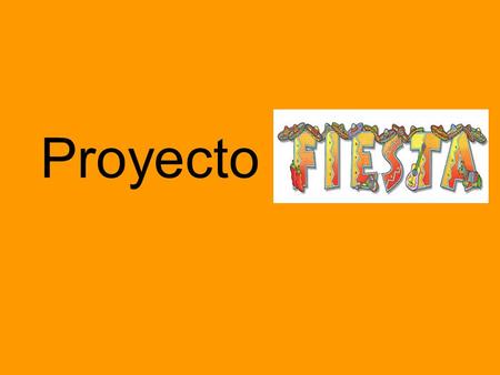 Proyecto. Proyecto FIESTA Vamos a: Planear Organizar Realizar una fiesta para los estudiantes de 2 año.