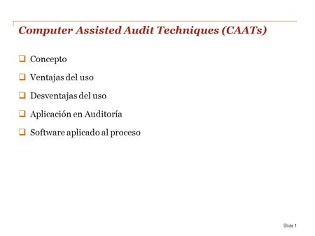 Computer Assisted Audit Techniques (CAATs)
