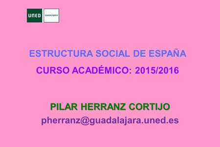 ESTRUCTURA SOCIAL DE ESPAÑA CURSO ACADÉMICO: 2015/2016