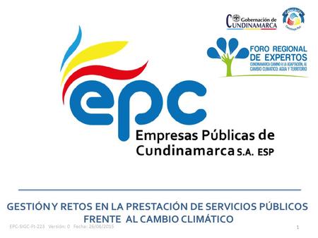 EPC-SIGC-Ft-223 Versión: 0 Fecha: 26/06/2015 GESTIÓN Y RETOS EN LA PRESTACIÓN DE SERVICIOS PÚBLICOS FRENTE AL CAMBIO CLIMÁTICO 1.