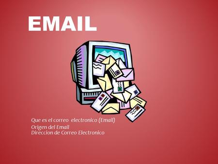Que es el correo electronico ( )