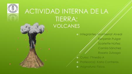 Actividad interna de la tierra: Volcanes