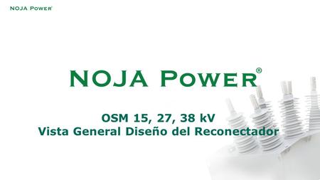 OSM 15, 27, 38 kV Vista General Diseño del Reconectador