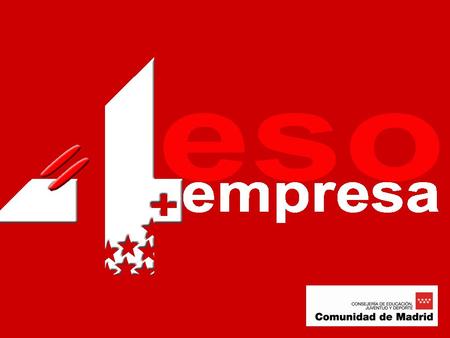 4º ESO+empresa es un programa educativo de la Comunidad de Madrid. Los destinatarios son los alumnos que cursan 4º de Educación Secundaria Obligatoria.