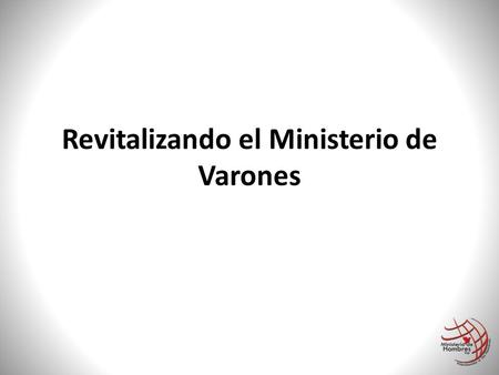 Revitalizando el Ministerio de Varones