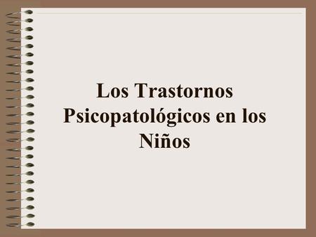 Los Trastornos Psicopatológicos en los Niños