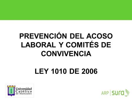PREVENCIÓN DEL ACOSO LABORAL Y COMITÉS DE CONVIVENCIA LEY 1010 DE 2006