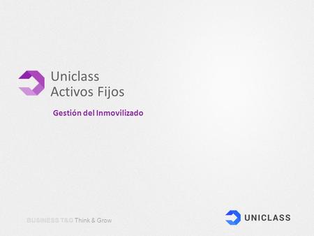 BUSINESS T&G Think & Grow Uniclass Activos Fijos Gestión del Inmovilizado.
