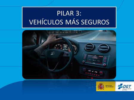 PILAR 3: VEHÍCULOS MÁS SEGUROS. Registro único de vehículos Información completa y directamente de la fuente Durante toda la vida del vehículo Info: Kilometraje.
