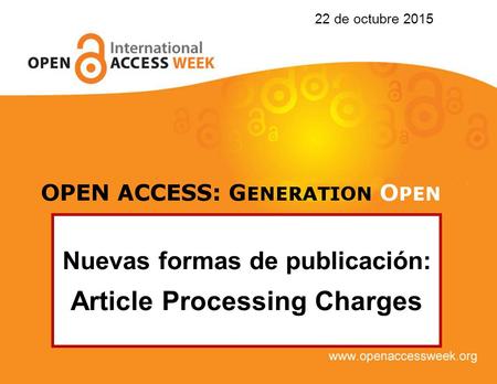 Nuevas formas de publicación: Article Processing Charges 22 de octubre 2015.