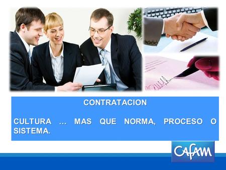 CONTRATACION CULTURA … MAS QUE NORMA, PROCESO O SISTEMA.