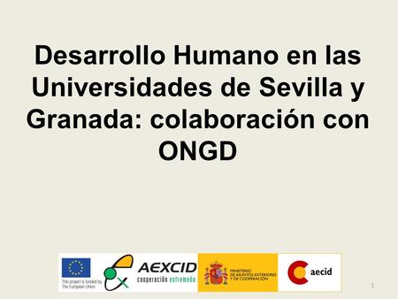 1 Desarrollo Humano en las Universidades de Sevilla y Granada: colaboración con ONGD.