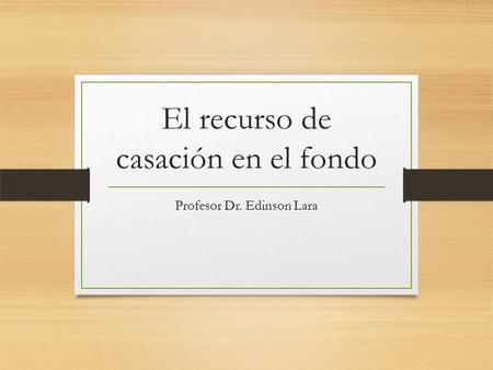El recurso de casación en el fondo