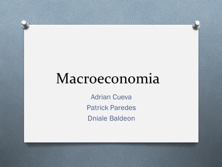 Macroeconomia Adrian Cueva Patrick Paredes Dniale Baldeon.