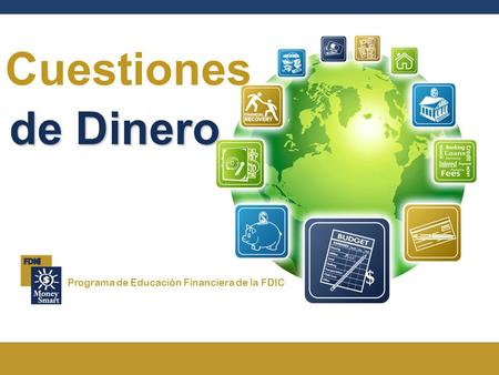 Cuestiones de Dinero Programa de Educación Financiera de la FDIC.