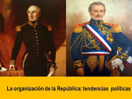 La organización de la República: tendencias políticas