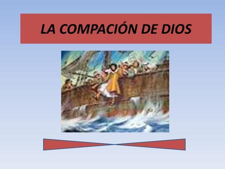 LA COMPACIÓN DE DIOS.
