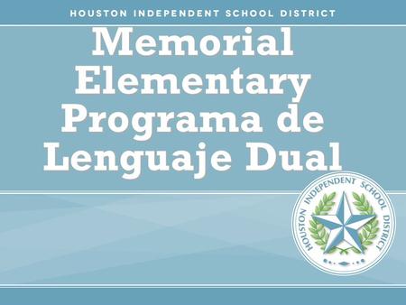 HISD Becoming #GreatAllOver Memorial Elementary Programa de Lenguaje Dual.