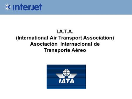 (International Air Transport Association) Asociación Internacional de
