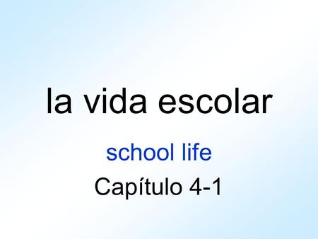 La vida escolar school life Capítulo 4-1. los útiles escolares school supplies.