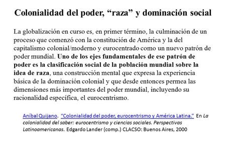 Colonialidad del poder, “raza” y dominación social