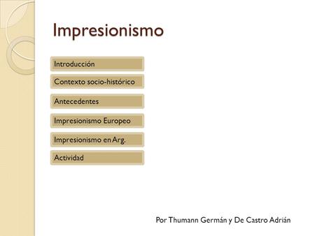 Impresionismo Introducción Contexto socio-histórico Antecedentes