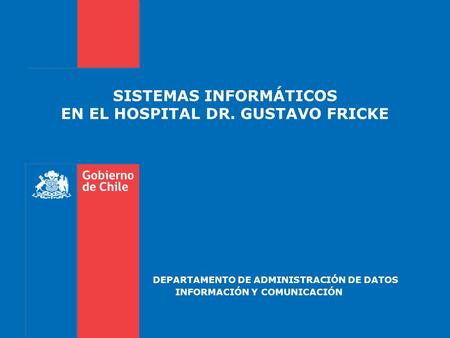 SISTEMAS INFORMÁTICOS EN EL HOSPITAL DR. GUSTAVO FRICKE