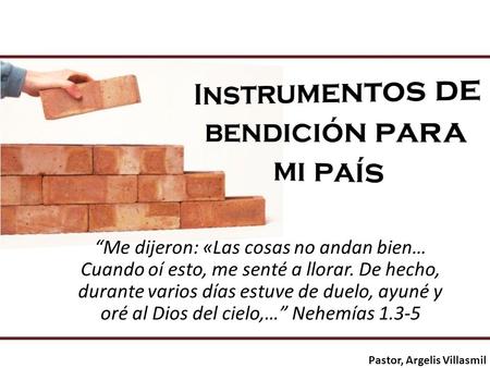 Instrumentos de bendición para mi país