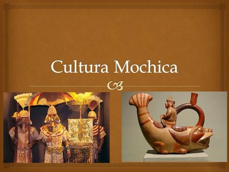 Cultura Mochica.